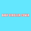 BABY STROLLER COVER