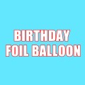 BIRTHDAY FOIL BALLOON