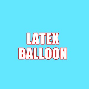 LATEX BALLOON