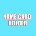 NAME CARD HOLDER