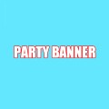PARTY BANNER