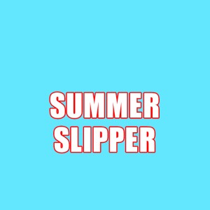 SUMMER SLIPPER