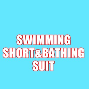 SWIMMING SHORTS&BATHING SUITS