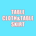 TABLE CLOTH&TABLE SKIRT