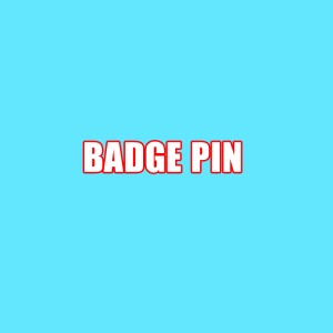 BADGE PIN BADGE PIN